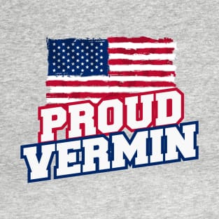 Proud Vermin Vote America T-Shirt